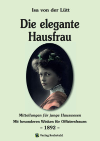 Lütt, Isa von der — Die elegante Hausfrau