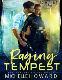 Michelle Howard — Raging Tempest (Ghost Unit Book 1)