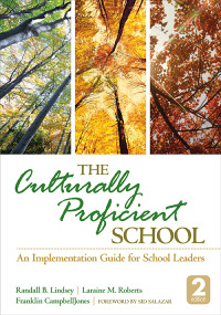 Randall B. Lindsey;Laraine M. Roberts;Franklin CampbellJones; & Laraine M. Roberts & Franklin CampbellJones — The Culturally Proficient School