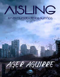 Ager Aguirre — Aisling. En El Mundo De Los Sueños