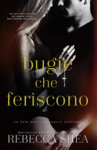 Rebecca Shea — Bugie che Feriscono