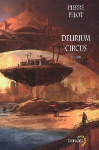 Pelot Pierre [Pelot Pierre] — Delirium circus