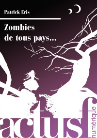 Patrick Eris [Eris, Patrick] — Zombies de tous pays