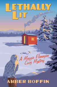 Amber Boffin — Lethally Lit (Maggie Flanagan Cozy Mystery 4)