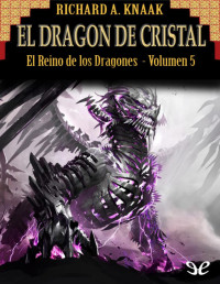 Richard A. Knaak — El Dragón De Cristal