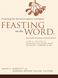 Taylor, Barbara Brown.;Bartlett, David Lyon; — Feasting on the Word: Year A, Volume 3