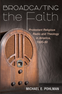 Michael E. Pohlman; — Broadcasting the Faith