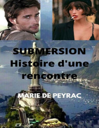 Marie de Peyrac — Submersion, histoire d'une rencontre
