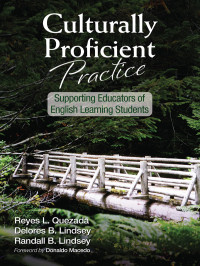 Quezada, Reyes L., Macedo, Donald, Lindsey, Randall B., Lindsey, Delores B. & Delores B. Lindsey & Randall B. Lindsey & Donaldo Macedo — Culturally Proficient Practice