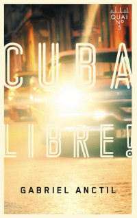 Anctil, Gabriel — Cuba libre!