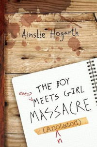 Ainslie Hogarth — The Boy Meets Girl Massacre