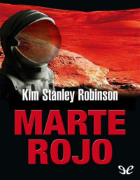 Kim Stanley Robinson — MARTE ROJO