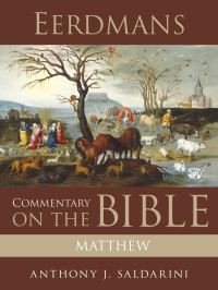 Anthony J. Saldarini; — Eerdmans Commentary on the Bible: Matthew