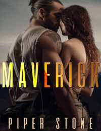Piper Stone — Maverick: A Rough Romance (Missoula Bad Boys Book 3)