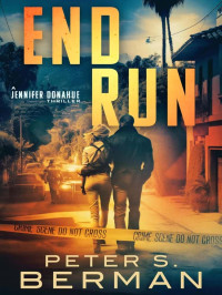 Berman, Peter S — Jennifer Donahue Thriller 02-End Run