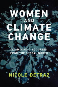 Detraz, Nicole. — Women and Climate Change：Examining Discourses from the Global North