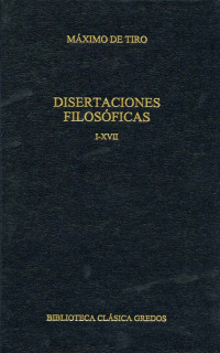 Mximo de Tiro; — Disertaciones filosficas I-XVII