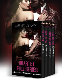 Michelle Love — Quartet Complete Series: Billionaire Romance Box Set (An Alpha Billionaire Romance)