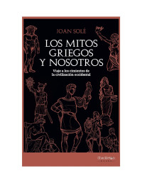 Joan Solé — Los mitos griegos y nosotros