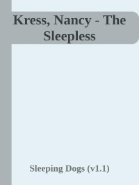 Sleeping Dogs (v1.1) — Kress, Nancy - The Sleepless