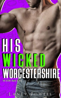 Laney Powell, Flirt Club  — His Wicked Worcestershire (The Secret Sauce Series)