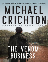 Michael Crichton writing as John Lange™ — The Venom Business
