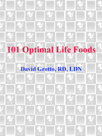 David Grotto — 101 Optimal Life Foods