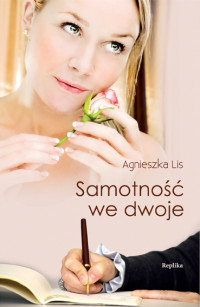 Agnieszka Lis — Samotność we dwoje