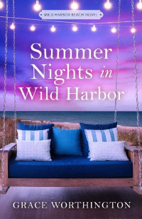 Grace Worthington — Summer Nights in Wild Harbor (Wild Harbor Beach Book 2)