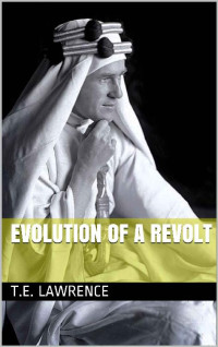 T.E. Lawrence — Evolution of a Revolt