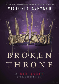 Victoria Aveyard — Broken Throne (Serie Red Queen 4.5)