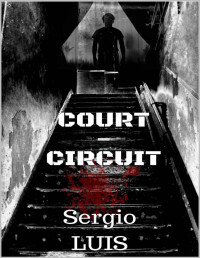 Sergio LUIS [LUIS, Sergio] — COURT-CIRCUIT (French Edition)