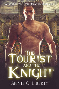 Annie O. Liberty — The Tourist and the Knight (Living Past: Medieval Book 1)