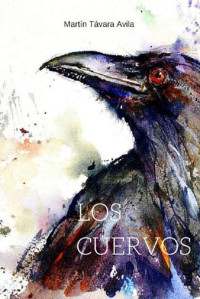 Távara Avila, Martin — Los Cuervos (Spanish Edition)