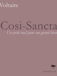 Voltaire — Cosi-Sancta - Un petit mal pour un grand bien