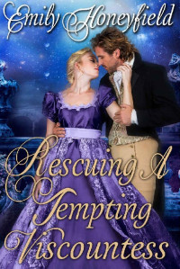 Emily Honeyfield — Rescuing a Tempting Viscountess: A Historical Regency Romance Book