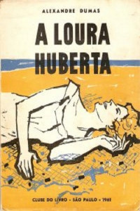 Alexandre Dumas — A Loura Huberta