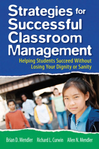 Mendler, Brian D., Mendler, Allen N., Curwin, Richard L. — Strategies for Successful Classroom Management