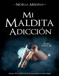 Noelia Medina — MI MALDITA ADICCIÓN