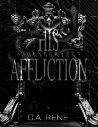 C.A. Rene — His Affliction: A Desecrated Conclusion