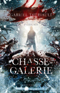 Gabriel Thériault [Thériault, Gabriel] — La chasse-galerie