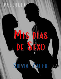 Silvia Zaler & Lola Barnon — Mis días de sexo