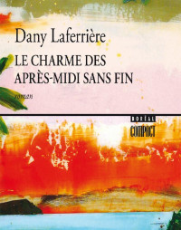 Laferrière, Dany — Le Charme des après-midi sans fin