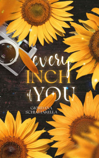 Giordana Schiattarella — Every inch of you (Every Series Vol. 1) (Italian Edition)