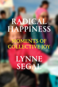 Segal, Lynne; — Radical Happiness