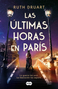 Ruth Druart — Las últimas horas en París