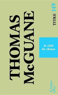 Thomas McGuane — Le club de chasse