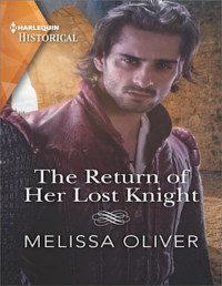 Melissa Oliver — The Return of Her Lost Knight