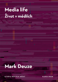 Deuze, Mark;Izdna, Petra; — Media life