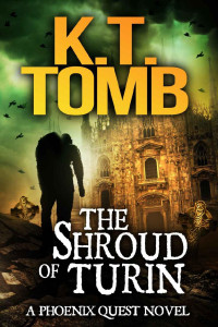 K.T. Tomb — The Shroud of Turin: A Phoenix Quest Adventure, Book 7